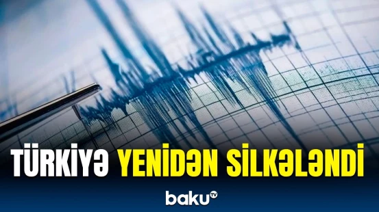 Türkiyənin Elazığ vilayətində zəlzələ baş verdi