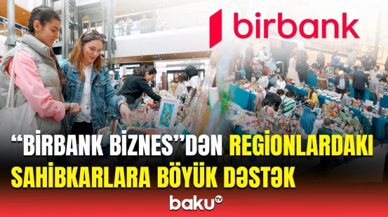 "Birbank Biznes"dən Gəncədə ödənişsiz yarmarka | Sahibkarlar üçün yeni imkanlar
