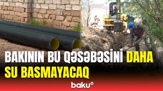 Bakının bu qəsəbəsində subasmalara son qoyacaq tədbir görüldü