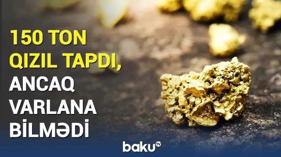 Nadir tapıntı ilə gündəmə düşən şəxsin xəyalları niyə puç oldu?