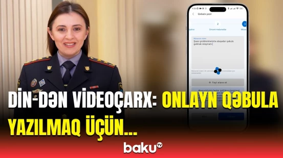 Problemlər barədə müraciətin asan yolu | DİN-dən məlumat