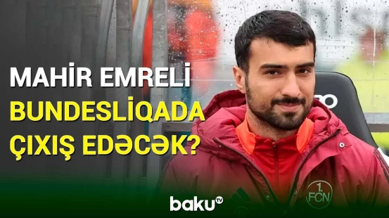 Mahir Emreli Bundesliqa klublarının diqqət mərkəzində