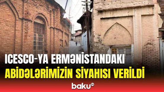 Əziz Ələkbərli memarlıq abidələrimizin dağıdılmasından danışdı | Təşkilatlara müraciət edildi