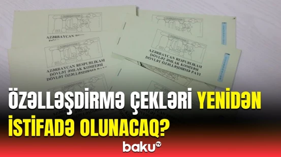Dövriyyədən çıxarılmış özəlləşdirmə çeklərinin aqibəti | Ağahüseyn Xudaverdiyevdən açıqlama