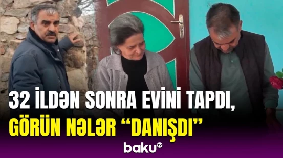 Cəbrayılda illər sonra ata evini tapan şəxs gözlərinə inanmadı | "Səssiz film"in müəllifi