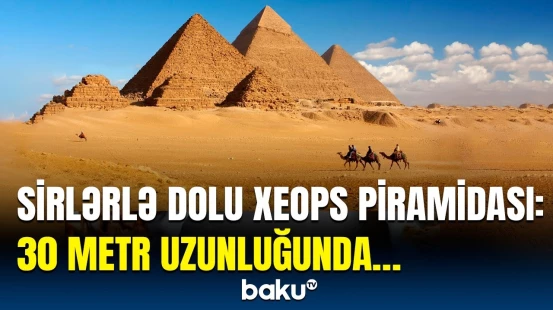 Son illərin ən böyük arxeoloji kəşfi | Piramidada nələr aşkarlandı?