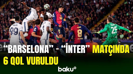 Çempionlar liqası: "Barselona" - "İnter" matçı