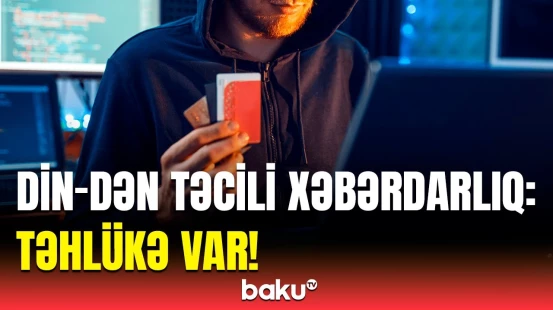 DİN ciddi təhlükə ilə bağlı vətəndaşlara müraciət etdi