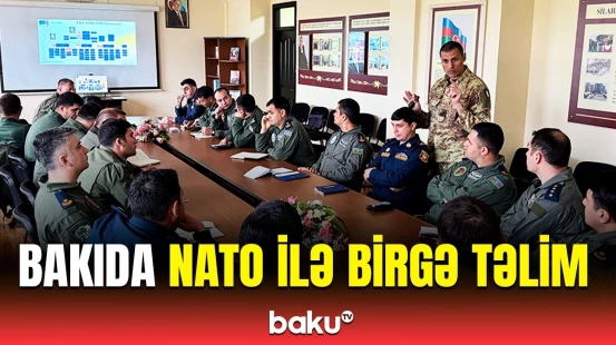 NATO ekspertləri Bakıda hava əməliyyatları ilə bağlı kurs keçir