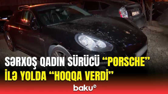 Bakıda "Porsche" ilə avtoxuliqanlıq edən qadın hər şeyi etiraf etdi | Özümdən çıxmışam...