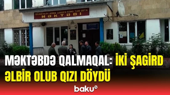 Masallıda məktəbli qızlar arasında dava | Dəhşətli hadisənin təfərrüatı