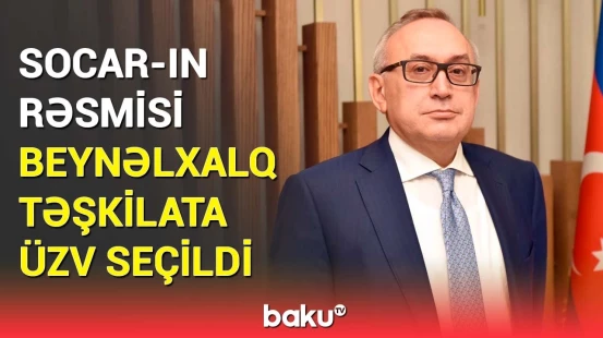 SOCAR-ın vitse-prezidentinin müavini Qaz üzrə Beynəlxalq İttifaqın icraedici komitəsinə üzv seçildi