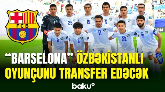 Özbəkistan millisinin üzvü “Barselona“nın əsas hədəfi oldu
