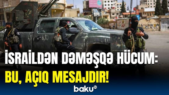 İsrail Ordusu Suriyaya zərbələr endirdi | İmkan verilməyəcək ki...