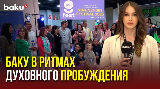 Nine Senses Fest 2025 стартовал в Баку с атмосферой гармонии, движения и праздника