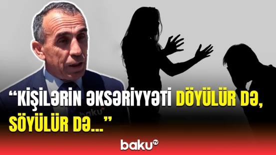 Kişi döyülürsə, günah özündədir... | Qadınlar niyə aqressivləşib?