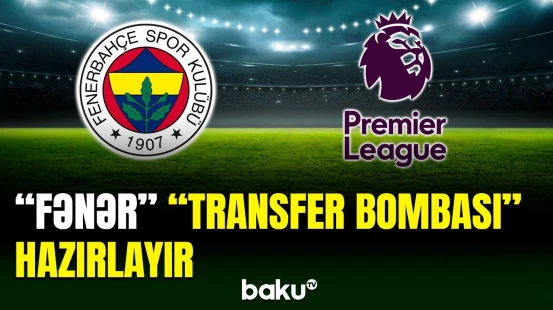 İstanbul nəhəngi İngiltərə Premyer Liqasından ulduz futbolçu hədəfləyib