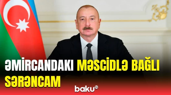 Prezident İlham Əliyev vacib sərəncam imzaladı