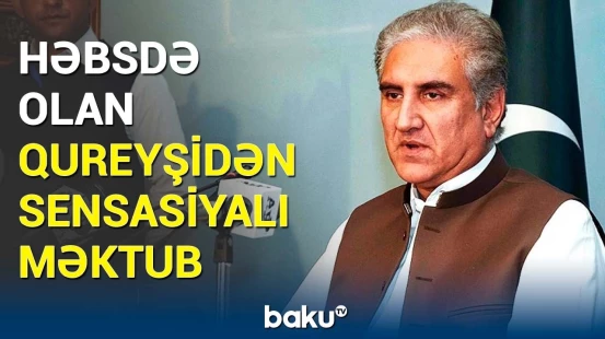 Qureyşinin həbsdən ünvanladığı məktub medianı silkələdi | Hindistan-Pakistan münaqişəsi...