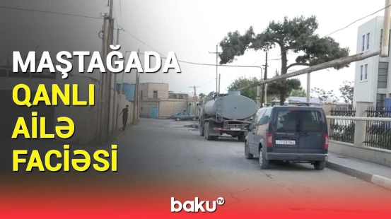 Qayınata gəlini amansızca qətlə yetirdi | Maştağadakı dəhşətli hadisənin təfərrüatı