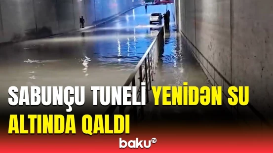 Yağışdan sonra Sabunçu tunelini yenidən su basdı | FHN hadisə yerində