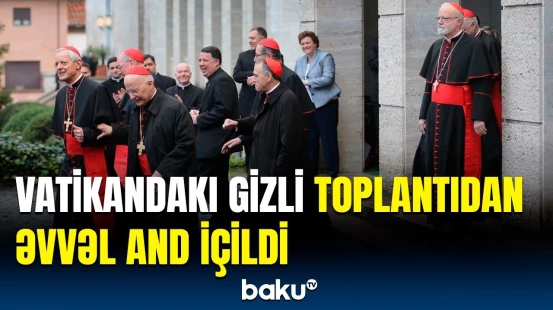 Roma Papasının seçilməsi ərəfəsində suallar cavabsız qaldı | 133 kardinal Vatikandadır