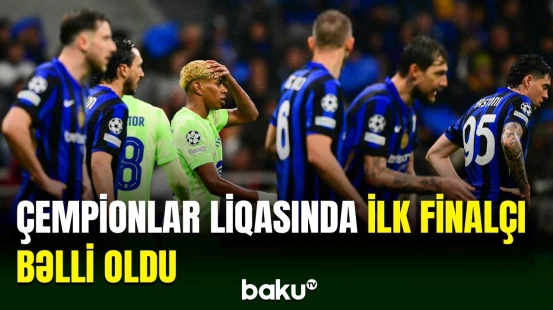 Çempionlar Liqası: "İnter" - "Barselona" görüşündə 7 qol vuruldu