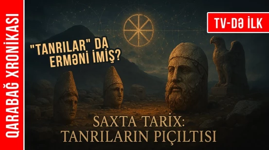 Ermənilərin "tanrılar panteonu" | Kərkicahandakı mağarada gizlədilən şifrələr - QARABAĞ XRONİKASI