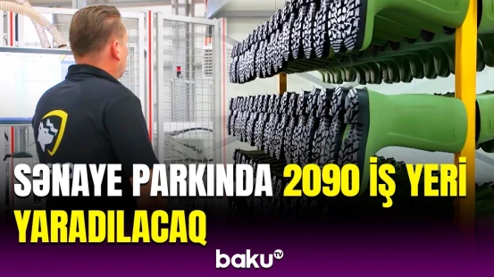 Sənaye Parkında nələr istehsal olunacaq? | Əlverişli investisya mühiti formalaşdırılır