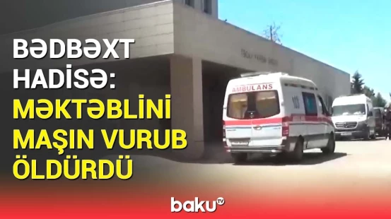 Cəlilabaddakı dəhşətli hadisənin təfərrüatı | Detallar açıqlandı