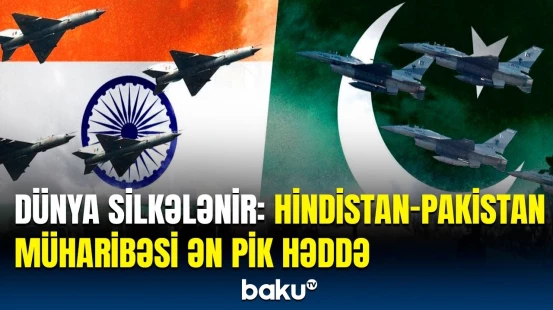 İki ölkə arasındakı müharibənin əsas səbəbi | Kəşmir münaqişəsi qlobal təhlükəyə çevrilir