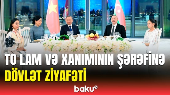 Vyetnam Kommunist Partiyasının Mərkəzi Komitəsinin Baş katibinin şərəfinə dövlət ziyafəti verildi