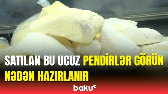 “Saxta məhsul əriyəndə...” - Pendirin təbii olub-olmamasını belə yoxlayın