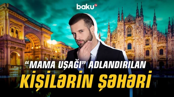 Avropalıların azərbaycanlılar kimi yaşadığı şəhər | Boşanan kişilər isə... - ORALARDA NECƏDİR?