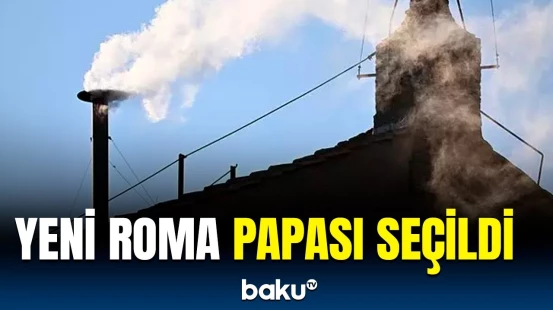 Vatikanda hamının gözlədiyi an | Yeni Roma Papasının seçildiyi belə elan oldu