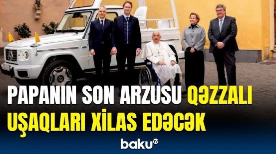 Roma Papası Fransisk ölümündən öncə Qəzza ilə bağlı nəyi tapşırıb?