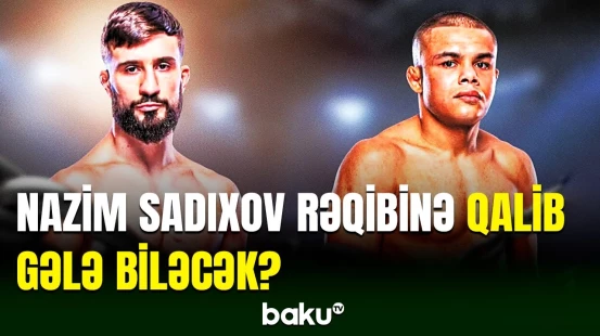 Azərbaycanlı MMA döyüşçüsü Nazim Sadıxovun Bakıdakı yarışda şansları dəyərləndirildi