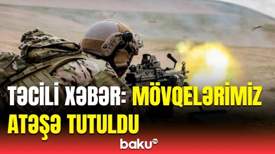 Azərbaycan Ordusunun mövqeləri Çəmbərək istiqamətindən atəşə tutuldu