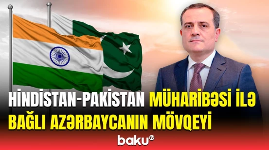 Ceyhun Bayramov Hindistan və Pakistan arasındakı münaqişədən danışdı
