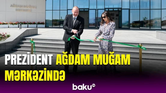 İlham Əliyev və birinci xanım Mehriban Əliyeva Ağdam Muğam Mərkəzinin açılışında