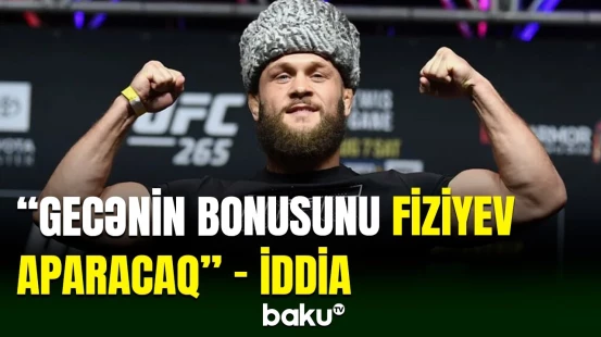 Rafael Fiziyevin Bahamondesə qarşı şansları dəyərləndirildi