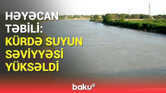 Dövlət Su Ehtiyatları Agentliyi təcili məlumat yaydı | Qurum hərəkətə keçdi