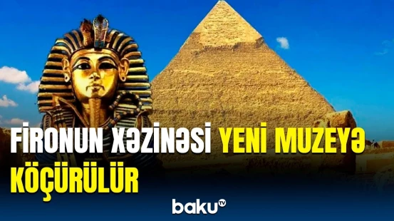Firona aid eksponatlar nə vaxt sərgilənəcək? | Tarix bəlli oldu
