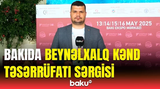 Bakıda "Caspian Agro" və "InterFood Azerbaijan" sərgiləri işə başladı