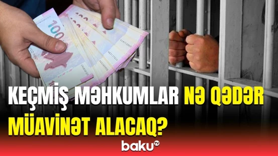 Cəzadan azad olunmuş şəxslər müavinəti necə əldə etməlidirlər?