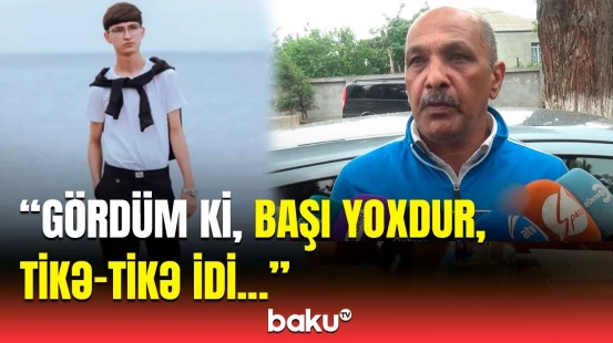 Eşidib ki, inilti səsi gəlir... | 18 yaşlı oğlanın ölümünün dəhşətli təfərrüatı