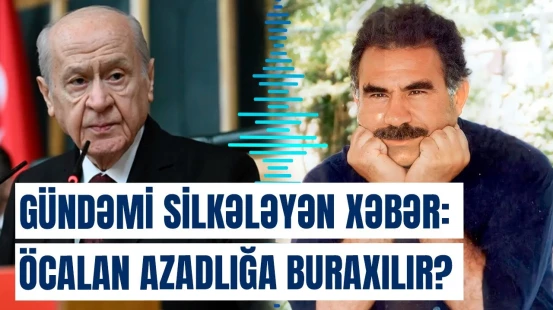 Öcalanın taleyi həll edilir | Türkiyə siyasətində nələr baş verir?