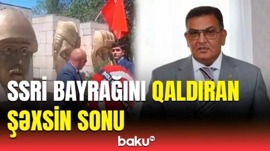 SSRİ bayrağını qaldıran şəxslə bağlı hansı qərar verildi? | Qalmaqallı hadisənin detalları