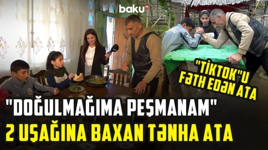 Günortaya qədər qadın işləri görürəm | "TikTok"un ən məşhur atası - ARZUNUN VAXTI
