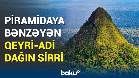 Unudulmuş sivilizasiyanın izləri, yoxsa təbiət möcüzəsi? - Müəmmalı dağ